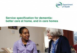 Service specification for dementia: better care at home, and in care homes