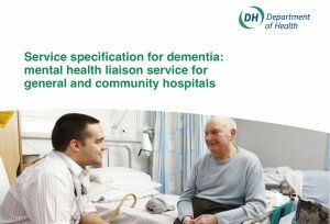 Service specification for dementia: mental health liaison service for general and community hospitals